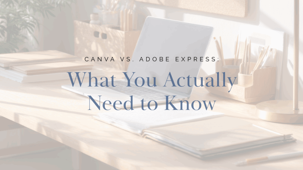 Image of a home office desk with the text layout reading "Canva vs. Adobe Express: What you Actully Need to Know" 